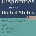 Health Disparities in the United States Social Class Race Ethnicity and Health