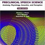 Preclinical Speech Science Anatomy Physiology Acoustics and Perception 3rd Ed