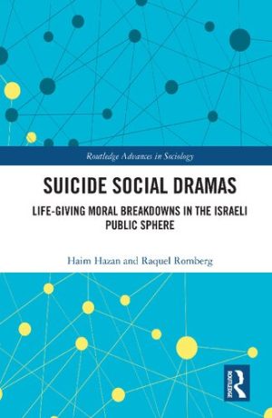 Suicide Social Dramas: Life-Giving Moral Breakdowns in the Israeli Public Sphere