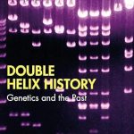 Double Helix History Genetics and the Past