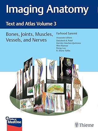Imaging Anatomy Text and Atlas Volume 3 Bones Joints Muscles Vessels and Nerves