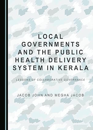 Local Governments and the Public Health Delivery System in Kerala