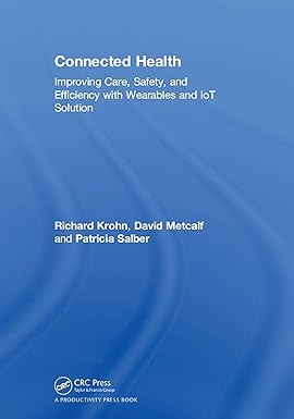 Connected Health Improving Care Safety and Efficiency with Wearables and IoT Solution