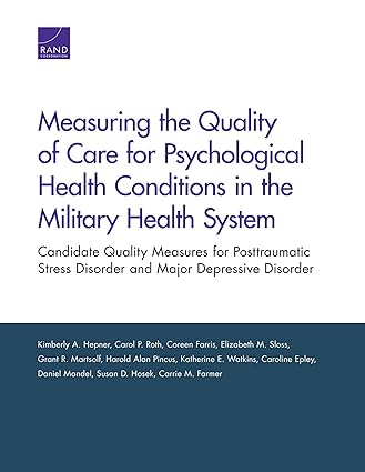 Measuring the Quality of Care for Psychological Health Conditions in the Military Health System Candidate Quality Measures for Posttraumatic Stress Disorder and Major Depressive Disorder