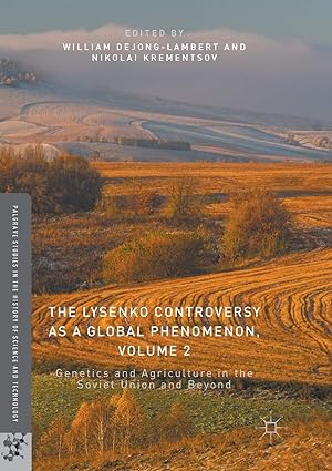 The Lysenko Controversy as a Global Phenomenon Volume 2