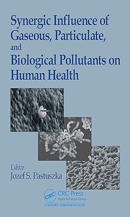 Synergic Influence of Gaseous Particulate and Biological Pollutants on Human Health