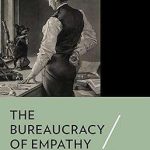 The Bureaucracy of Empathy Law Vivisection and Animal Pain in Late Nineteenth Century Britain