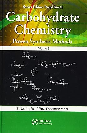Carbohydrate Chemistry Proven Synthetic Methods Volume 3
