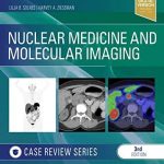 Nuclear Medicine and Molecular Imaging Case Review Series 3rd Ed