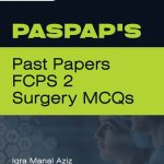 PASPAPS Past Papers FCPS 2 Surgery MCQs 2nd Edition By Iqra Manal Aziz