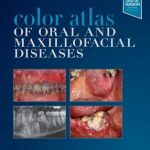 Color Atlas of Oral and Maxillofacial Diseases