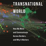 Mapping the Transnational World: How We Move and Communicate across Borders, and Why It Matters (Princeton Studies in Global and Comparative Sociology)