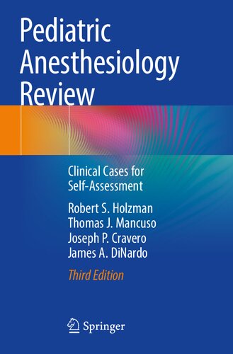 Pediatric Anesthesiology Review Clinical Cases for Self Assessment 3rd Edition