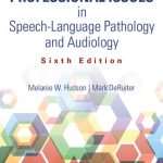 Professional Issues in Speech Language Pathology and Audiology 6th Edition