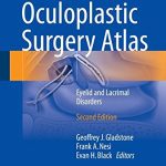 Oculoplastic Surgery Atlas  Eyelid and Lacrimal Disorders 2nd Edition