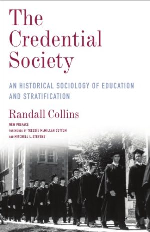 The credential society: an historical sociology of education and stratification: new preface to the Legacy Edition